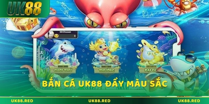 Home Bắn cá UK88 mang đến hình ảnh đầy màu sắc và kịch tính